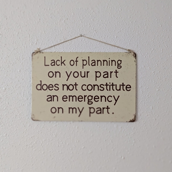 Lack of planning emergency tin metal sign - Picture 1 of 5